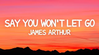 James Arthur  Say You Wont Let Go Lyrics [upl. by Danielson271]