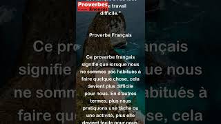 Proverbe Français  Le manque dhabitude rend le travail difficile shorts [upl. by Saduj313]