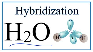 Hybridization of H2O description of hybrid orbitals for O [upl. by Emyam]