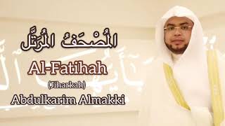 Surah AlFatihah Abdulkarim Omar Almakki المصحف المرتل [upl. by Enrico]