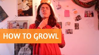 How To Growl  Vocal Exercise [upl. by Chapel]