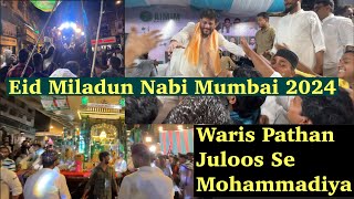 Eid Miladun Nabi Mumbai 2024🕋🇸🇦Waris Pathan juloos Se mohammadiya in MumbaivlogblogNshahvlogs45 [upl. by Ganny628]