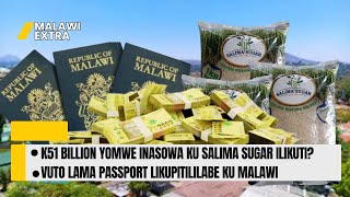 MULANDU WA K51 BILLION INASOWA KUSALIMA SUGAR ULI PATI VUTO LAMA PASSPORT LIKUPITILILABE KU MALAWI [upl. by Eatnahc]