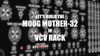 Lets build the Moog Mother32 in VCV Rack [upl. by Hildagard]