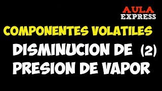 QUIIMICA Disminucion de Presion de Vapor Componentes Volatiles BACHILERATO AULAEXPRESS [upl. by Ferdy]