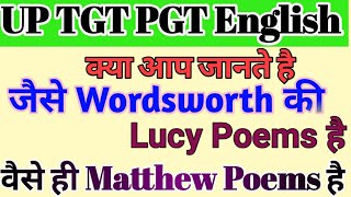 UP TGT PGT ENGLISH Preparation l Matthew Poems by Wordsworth l Poems by William Wordsworth l GIC [upl. by Manas]