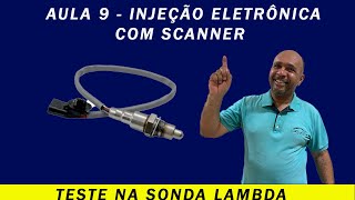 AULA 9  INJEÇÃO ELETRÔNICA COM SCANNER  TESTE NA SONDA LAMBDA [upl. by Lebasiram]