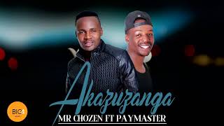 Mr Chozen ft Paymaster amp Siphosethu  Akazuzanga [upl. by Divad]