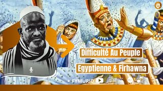 Les Difficulté Au Peuple Egyptienne amp Firhawna  Par Serigne Bassirou Mbacke Khelcom [upl. by Ahtera476]