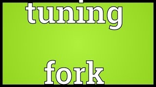 Tuning fork Meaning [upl. by Suirradal]