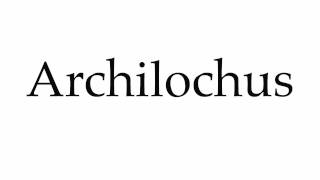 How to Pronounce Archilochus [upl. by Radnaxela]