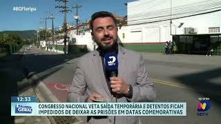 Congresso Nacional veta saída temporária e detentos ficam impedidos em datas comemorativas [upl. by Girvin]