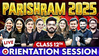 PARISHRAM Batch for Class 12th Science 2025 Live Orientation Session 🔥  Journey to Success [upl. by Gavan]