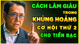 Cách làm giàu trong khủng hoảng sắp tới  CƠ HỘI THỨ HAI cho tiền bạc Tóm tắt sách [upl. by Neillij]