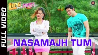 Nasamajh Tum Official Video  Life Mein Twist Hai  Shaan  Manish Uppal [upl. by Dorrahs]