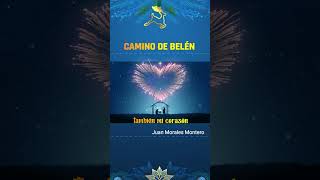 CAMINO DE BELÉN Juan Morales Montero  NuevoTrigo [upl. by Sy659]