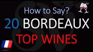 20 FAMOUS Bordeaux Wines  Pronounce SaintÉmilion Pomerol Margaux Pauillac amp more [upl. by Holofernes628]