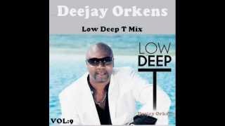 Low Deep T Mix ★ Mixed by  Dj orkens [upl. by Tankoos361]