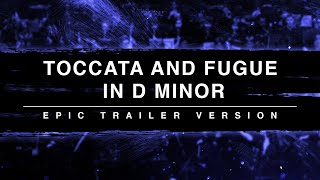 Toccata and Fugue in D Minor  Epic Trailer Version [upl. by Lleynod]