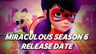 MIRACULOUS LADYBUG SEASON 6 RELEASE DATE 🐞🐾 [upl. by Felike]