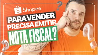 Vender na Shopee Precisa emitir Nota Fiscal [upl. by Roede566]