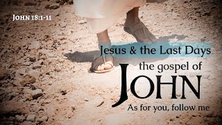 Jesus amp the Last Days  John 18111 [upl. by Nal297]