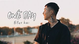 Blue Hai  One Day Official Music Video [upl. by Meekyh]