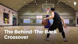 The BehindtheBack Crossover  Basketball [upl. by Tombaugh]