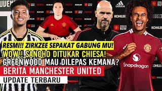 RESMI❗❗ZIRKZEE SUDAH SEPAKAT GABUNG MU🤝WOW SANCHO DITUKAR CHIESA🔥GREENWOOD JADI REBUTAN🔥CASE STAY🔴 [upl. by Hidie640]