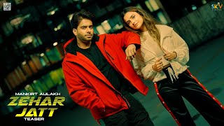 Zehar Jatt Teaser Mankirt Aulakh  Avvy Sra  Sukh Sanghera  Preeta  Latest Punjabi Song 2023 [upl. by Lalo]