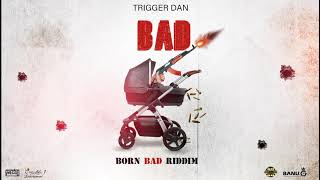 Trigger Dan  Bad Official Audio [upl. by Loralyn]