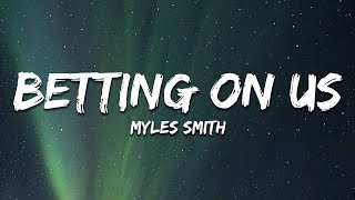 Myles Smith  Betting On Us Lyrics [upl. by Asiruam]