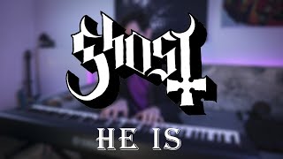 Ghost  He Is  Piano [upl. by Heer]