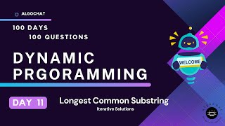 Day 11  Longest Common Substring  100 Days  100 Questions  Dynamic Programming [upl. by Jeramie]