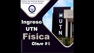 Ingreso UTN 2023  Clase 1  Los temas mas importantes de Física [upl. by Garvey68]