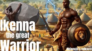 The downfall of ikenna the great warrior African folktalesobianujus folklore [upl. by Mckenzie]