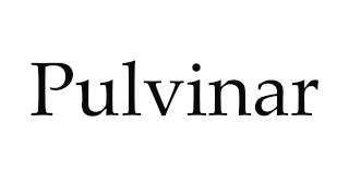 How to Pronounce Pulvinar [upl. by Enihpled]