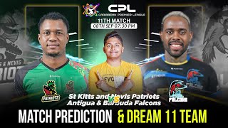 CPL 2024  ABF vs TKR Match 11 Prediction  ABF vs SKNP Dream 11 Team Today CPL Match Winner  CPL [upl. by Haron]