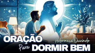 ORAÇÃO para DORMIR BEM A NOITE TODA Encontre Paz e Renovação Espiritual ouça dormindo [upl. by Hillinck116]