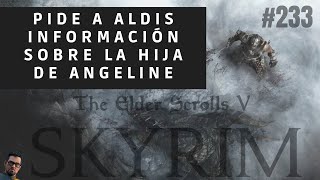 Skyrim 233 Pide a Aldis información sobre la hija de Angeline [upl. by Yearwood721]