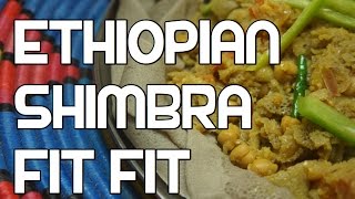 Ethiopian Shimbra Fit Fit Recipe  Amharic Injera Enjera Chickpeas Video [upl. by Flodur]