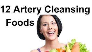 12 Artery Cleansing Foods  Unclog Your Arteries Naturally  Home Remedies [upl. by Hayyifas]