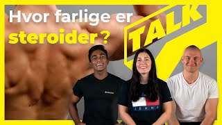 Hvor farlige er steroider virkelig  TALK [upl. by Ramu]