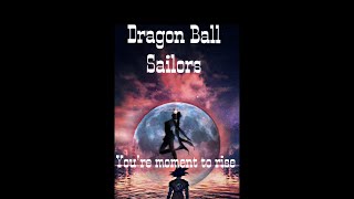 Dragon Ball Sailors “ You’re Moment to rise” The movie part 5 [upl. by Anaeli741]