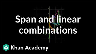 Linear combinations and span  Vectors and spaces  Linear Algebra  Khan Academy [upl. by Elehcor]