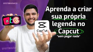 Aprenda a criar sua própria legenda no Capcut sem pagar nada  Igor Cavalcanti [upl. by Yarled414]