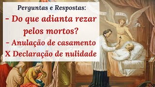 Do que adianta rezar pelos mortos E a indulgência plenária se perde com o pecado mortal [upl. by Boswell870]