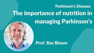 Prof Bas Bloem presents quotThe importance of nutrition in managing Parkinsons diseasequot [upl. by Mahtal]