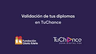 Tutorial Valida tus diplomas en TuChance [upl. by Weatherley268]