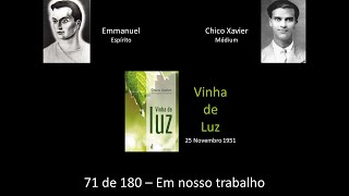 Cap 71 de 180  EM NOSSO TRABALHO  Vinha de Luz Emmanuel e Chico Xavier [upl. by Eniamej844]